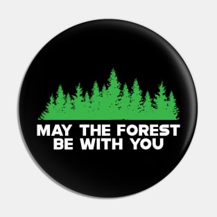 Forest - May the forest be with you Pin