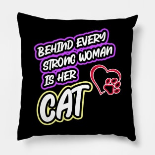 Behind Every Strong Woman Is Her Cat Pillow