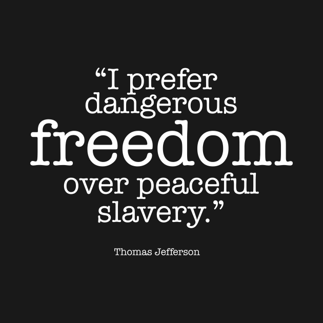 Thomas Jefferson Quote about FREEDOM by dlinca