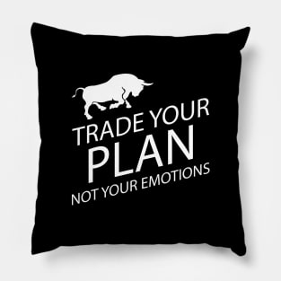 Trader - Trade your plan not your emotions Pillow