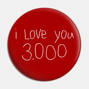 I Love You 3,000 (white) Pin