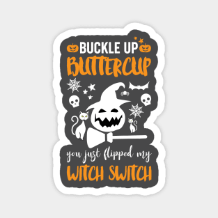 Buckle up buttercup Magnet