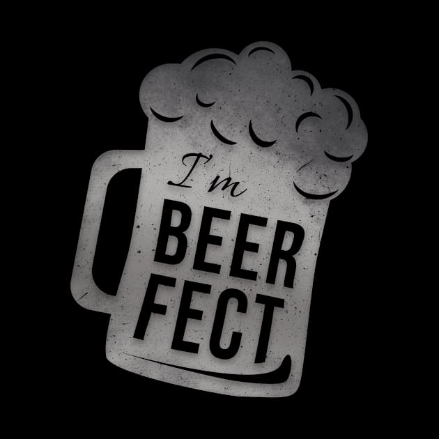 I'm BEERFECT by LateralArt