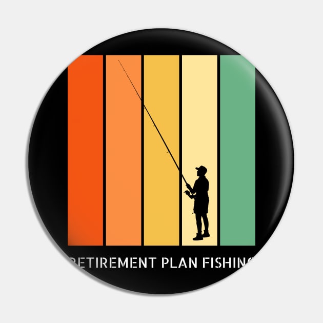 Retirement Plan Fishing Funny Fishing Pin by Yourex