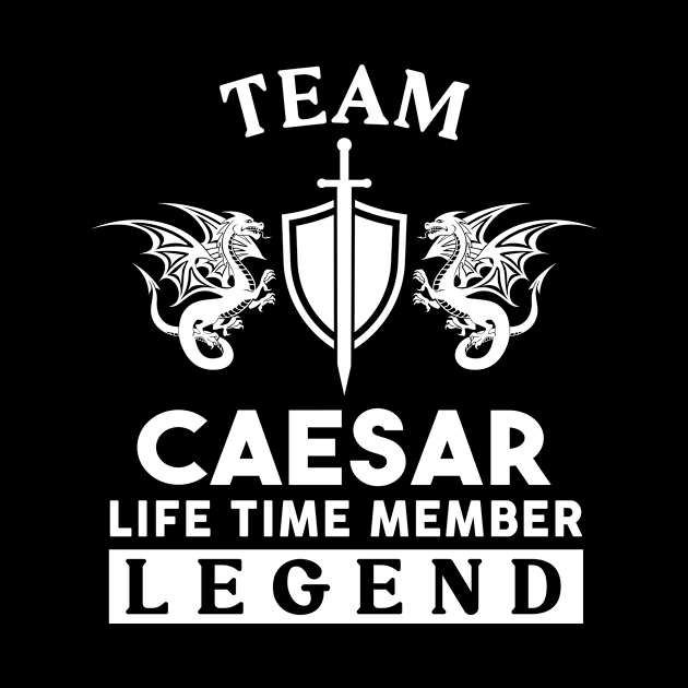 Caesar Name T Shirt - Caesar Life Time Member Legend Gift Item Tee by unendurableslemp118