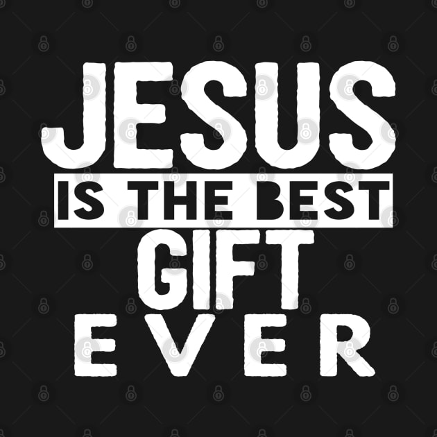 Jesus Is The Best Gift Ever Cool Inspirational Christian by Happy - Design