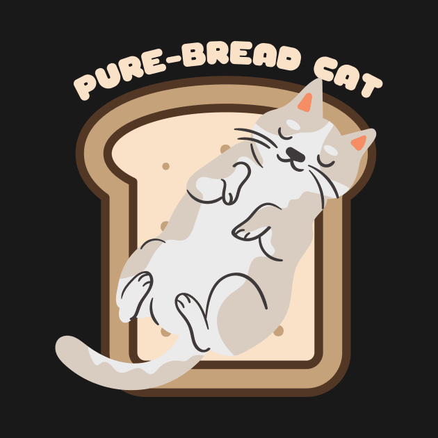 Pure-Bread Cat Purebred Feline Perfect Gift for Cat Owners and Cat Lovers Cat on a Piece of Toast by nathalieaynie