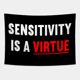 Sensitivity is a virtue Tapestry