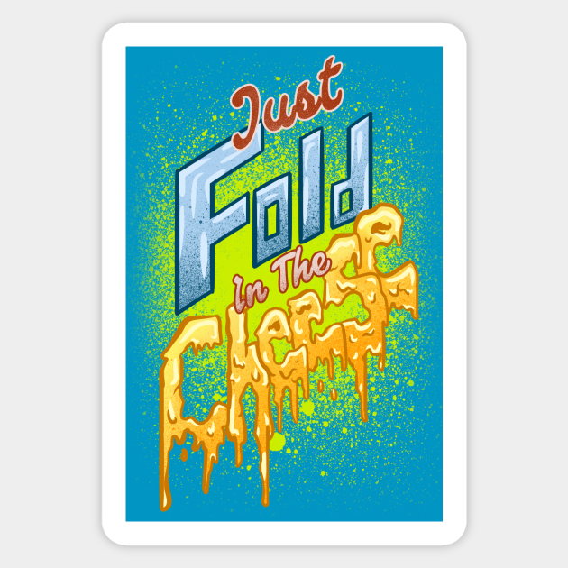 Schitt's Creek: Just Fold In The Cheese - Schitts Creek - Sticker