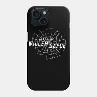 Starring Willem Dafoe Phone Case