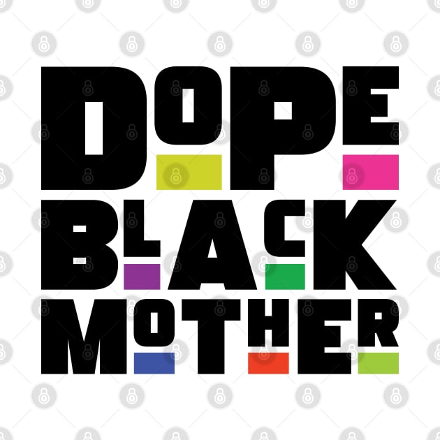 Dope Black Mother by Zedeldesign