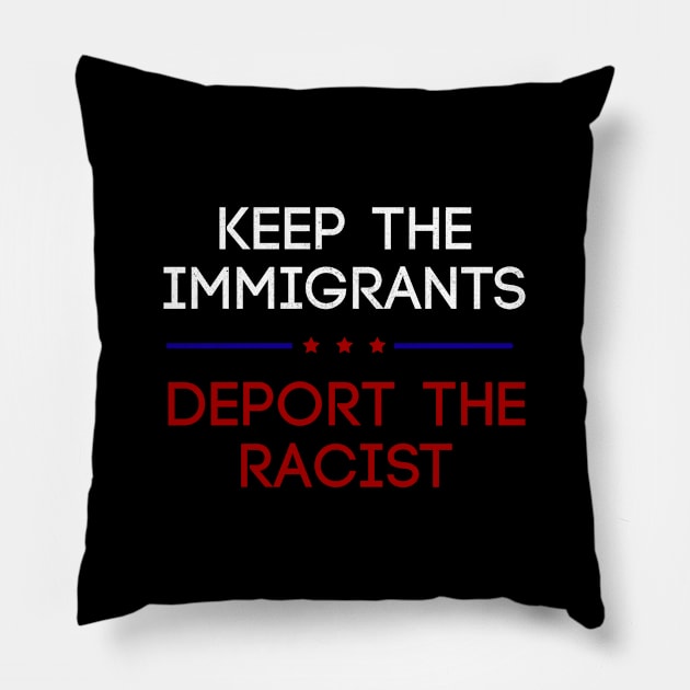 Keep The Immigrants Deport The Racists Pillow by xalauras studio