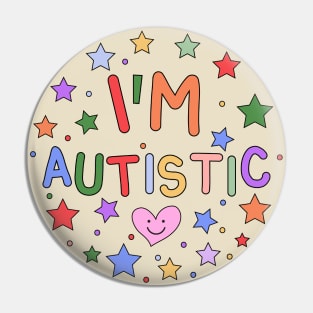 I'm Autistic - Celebrating Autism Awareness Pin