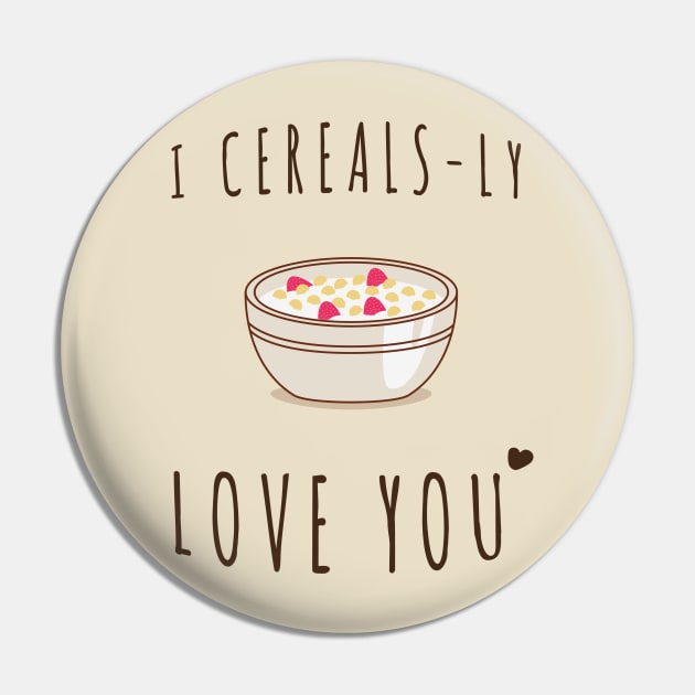 I Cereals-ly Love You Pin by PopCycle