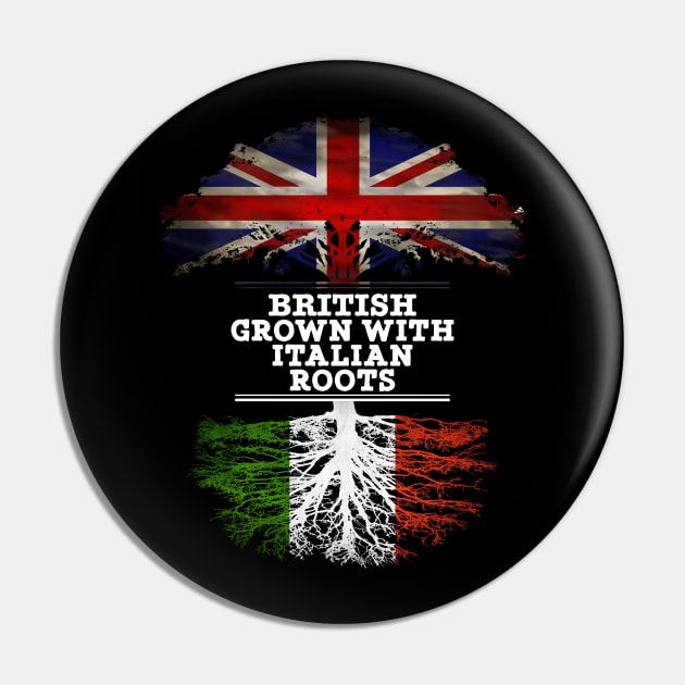 British Grown With Italian Roots - Gift for Italian With Roots From Italy Pin by Country Flags
