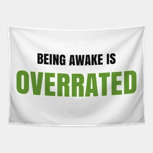 Being awake is overrated Tapestry