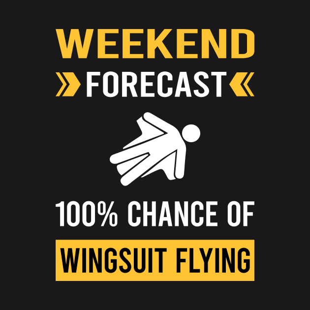 Weekend Forecast Wingsuit Flying Wingsuiting by Good Day