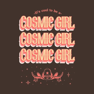 It's Cool To Be A Cosmic Girl Design T-Shirt