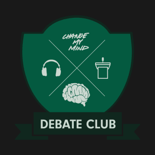 Change My Mind Debate Club (SLYTH colors - IVY LEAGUE Style) T-Shirt