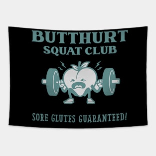 Butthurt squat club sore glutes guaranteed Tapestry