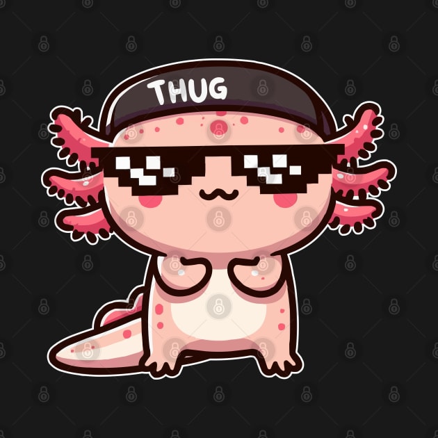 Thug axolotl life by fikriamrullah