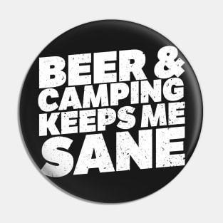 Beer And Camping Keeps Me Sane Pin