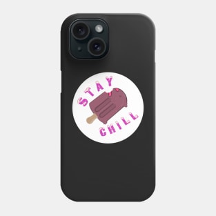 Stay Chill Popsicle Phone Case