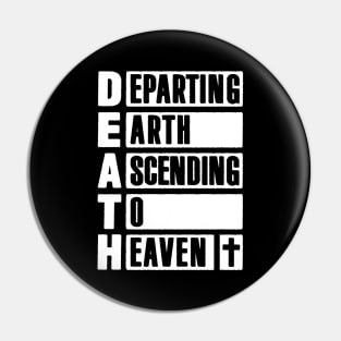 DEATH - Departing Earth Ascending To Heaven Pin