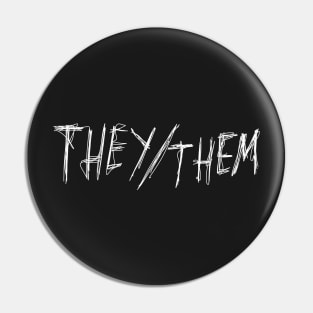 Dark and Gritty THEY / THEM  gender pronouns Pin