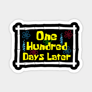 One Hundred Days Later 100Th Day Of School Teacher Magnet