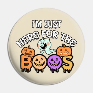 I'm Just Here For The Boos Pin