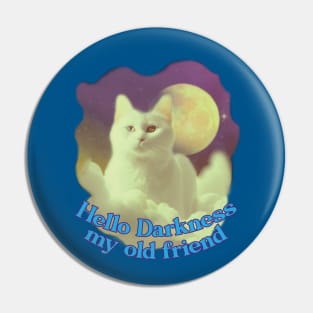 Hello Darkness my old friend // Cute Nihilism Design Pin