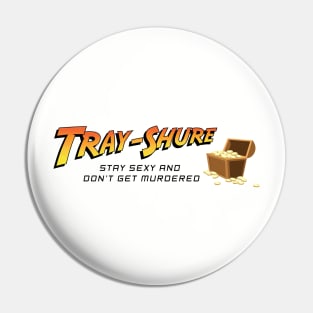 Trayshure! aka: treasure Pin