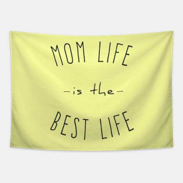 Mom Life is the Best Life T-Shirt Tapestry by Flippin' Sweet Gear