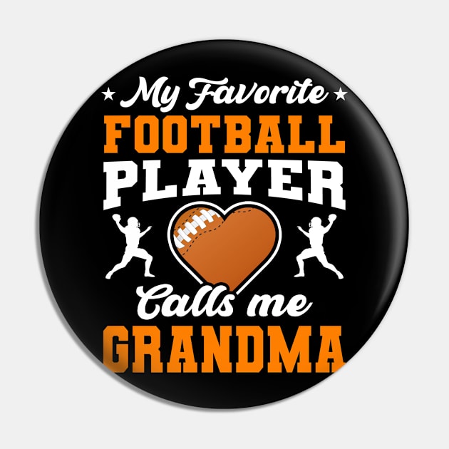 My Favorite Football Player Calls Me Grandma Mother's Day Pin by snnt