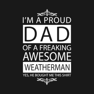 Proud Dad of Awesome Weatherman T-Shirt