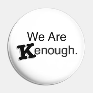 Im kenough font Pin