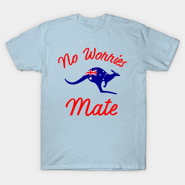 Discover No Worries Mate - Australia - T-Shirt