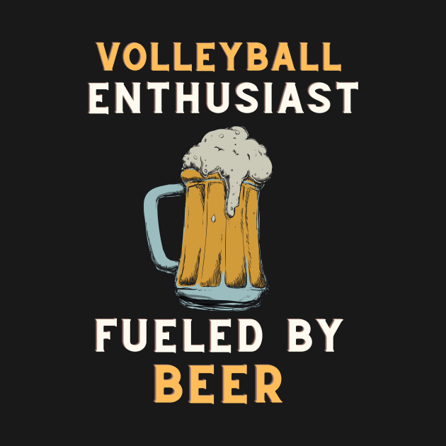 Discover Beer fueled volleyball - Volleyball - T-Shirt