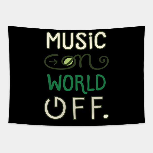 Music on world off , lettering funny quotes typography - best gift ever Tapestry by Midoart