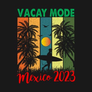 Mexico Girls Trip 2023 Vacay Mode Summer Beach Vacation T-Shirt