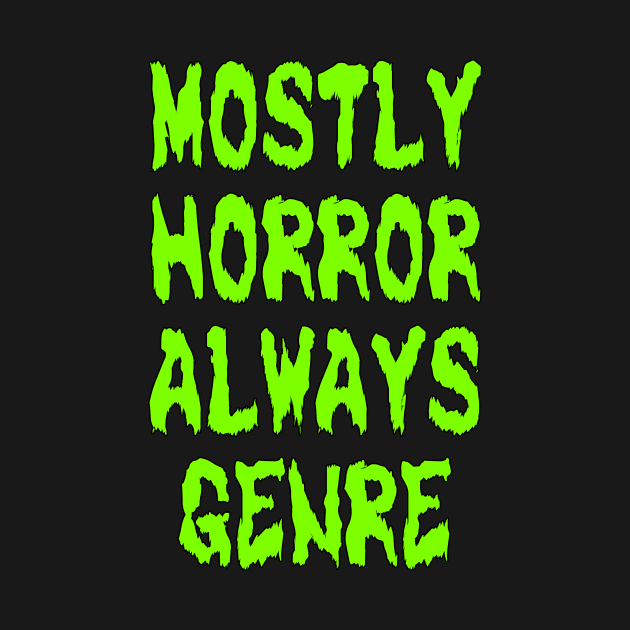 Mostly Horror Always Genre (Green) by The Offering with Jerry Horror