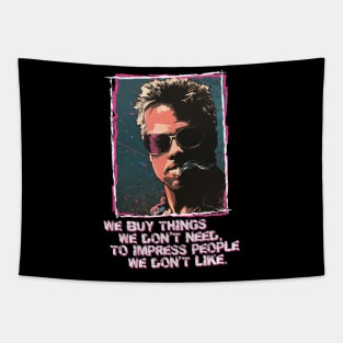 Tyler Durden Impress quote Tapestry