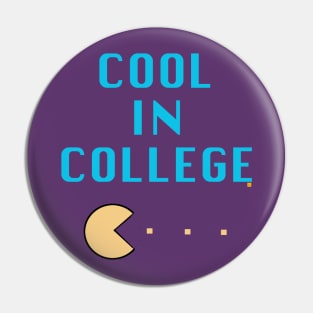 Cool in College Pin