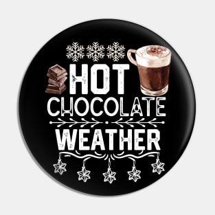 Hot Chocolate Weather - Christmas Seasonal Hot Choclate Drink Gift Pin