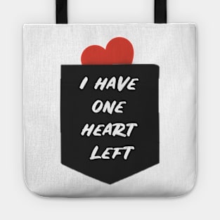 i have one heart left valentines day gift Tote