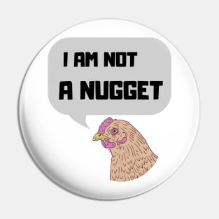 I Am Not A Nugget Vegan Pin