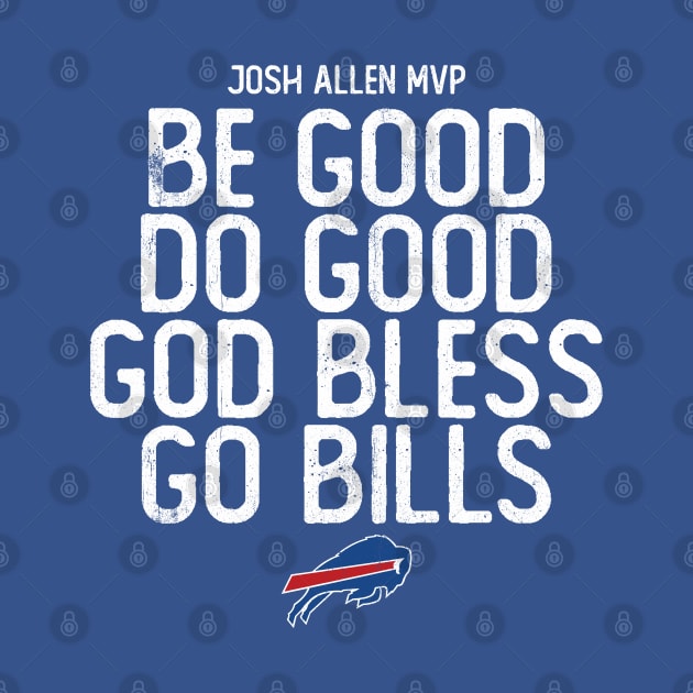 Be good do good god bless go bills 1 buffalo bills t shirt teepublic