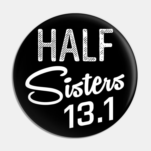 Half Sisters 13.1 Running Marathon Pin by LotusTee