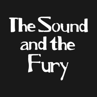 The Sound and the Fury T-Shirt